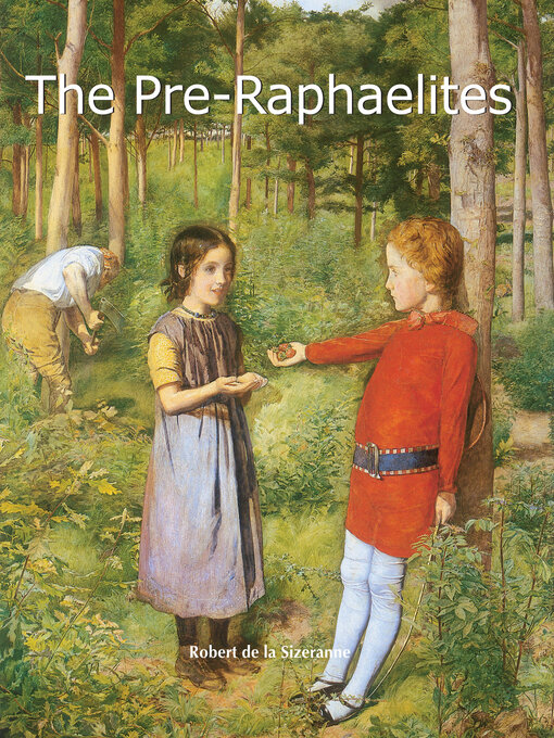 Title details for The Pre-Raphaelites by Robert de la Sizeranne - Available